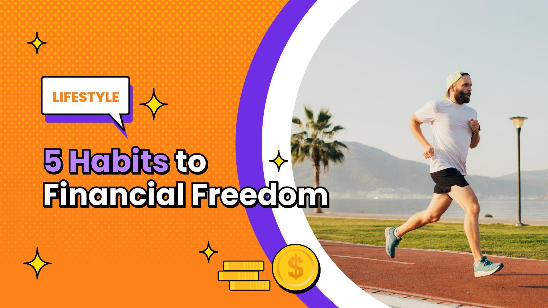5 Habits to Financial Freedom.jpg