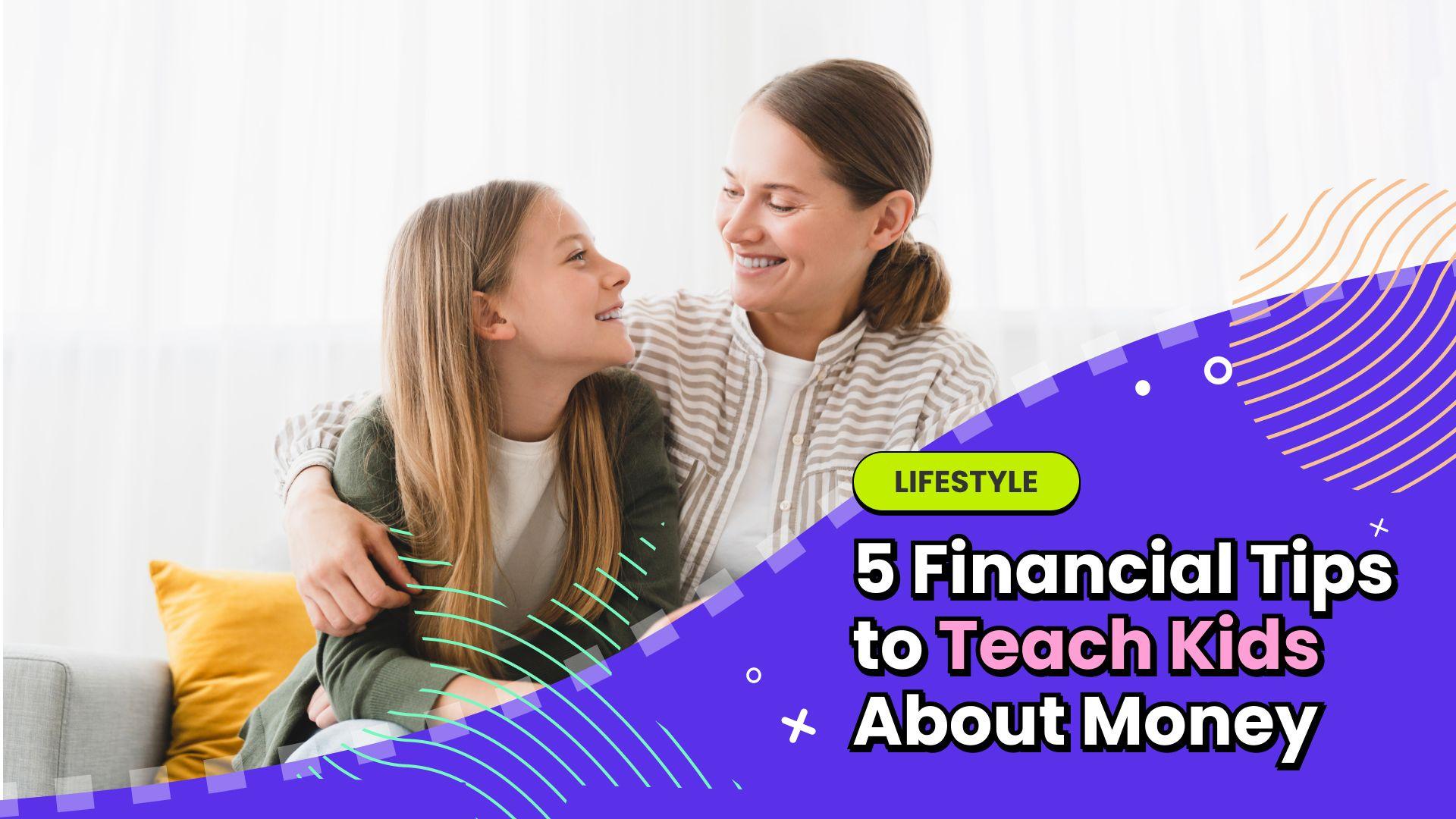5 Financial Tips to Teach Kids About Money (1).jpg