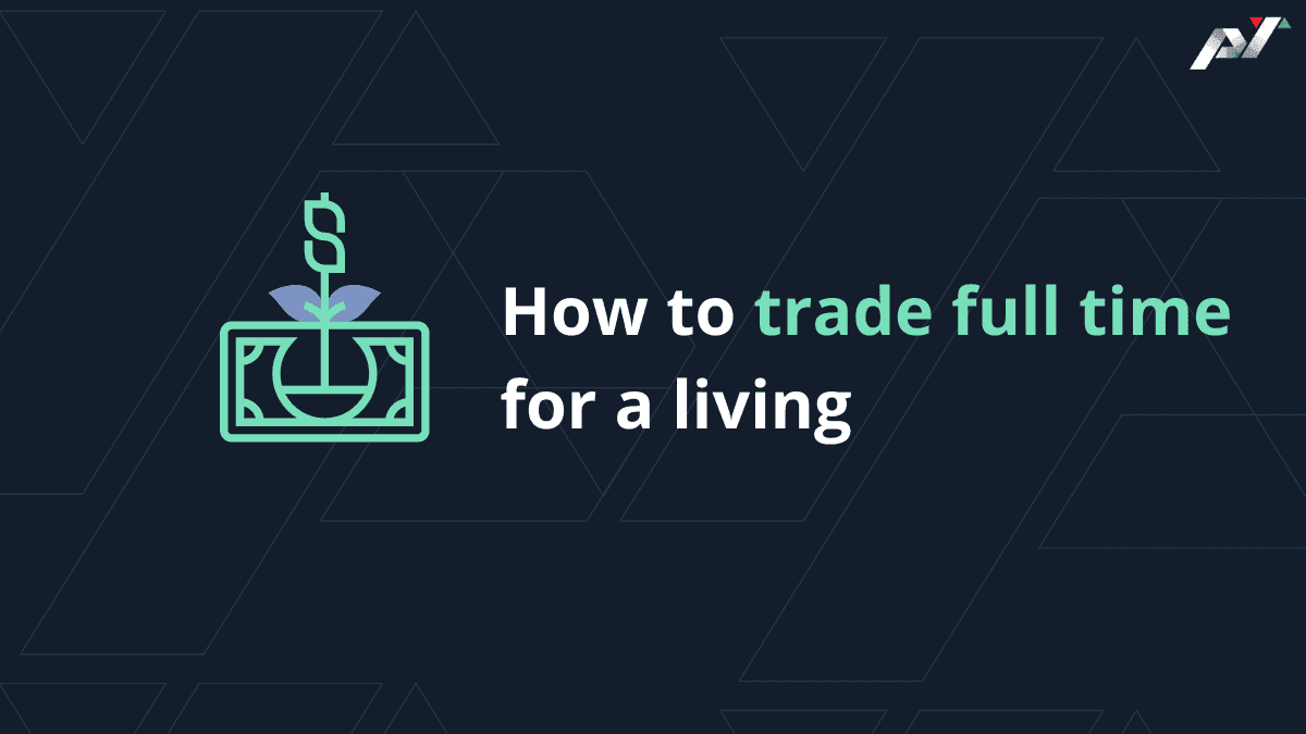 How-to-trade-full-time-for-a-living-7mqTy.png