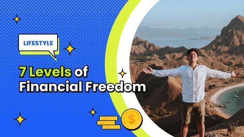 The 7 Levels of Financial Freedom 