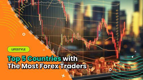 Top 5 Countries with The Most Forex Traders 